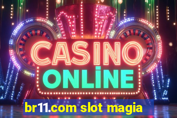 br11.com slot magia